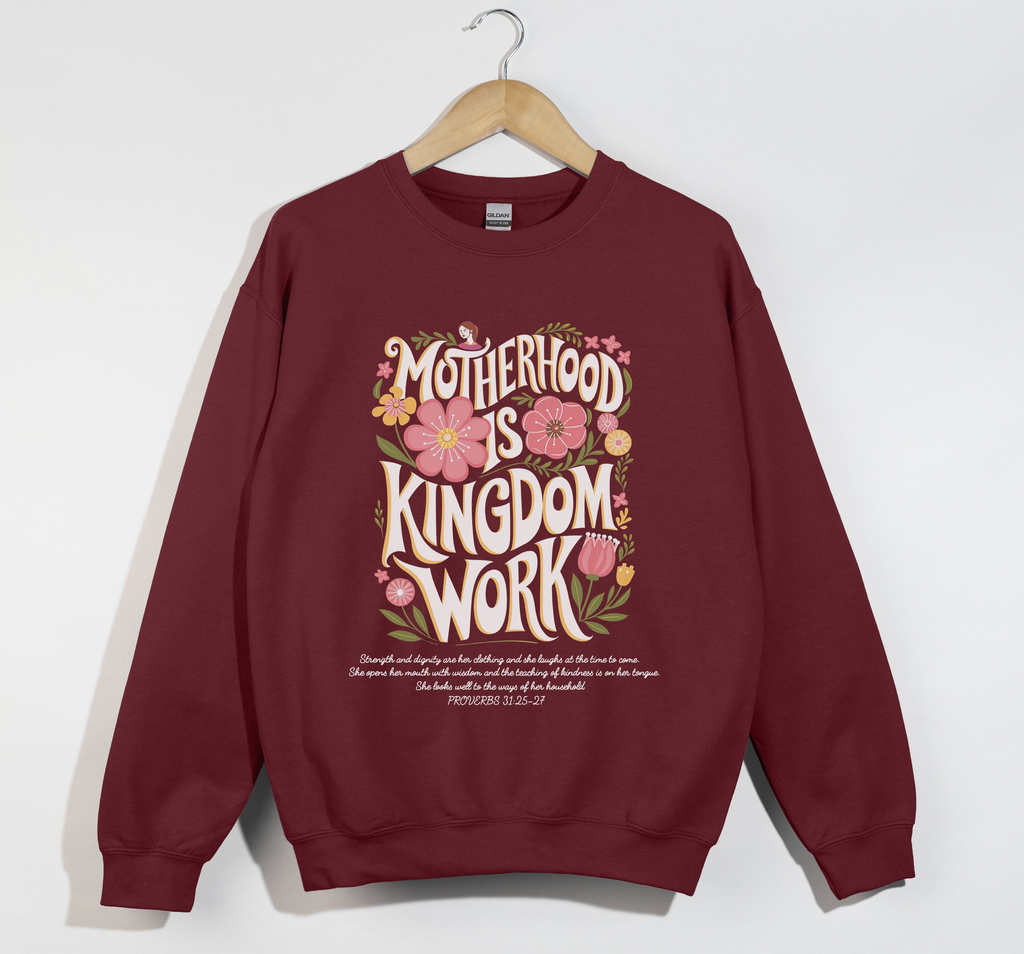 Motherhood Is Kingdom Work Sweatshirt