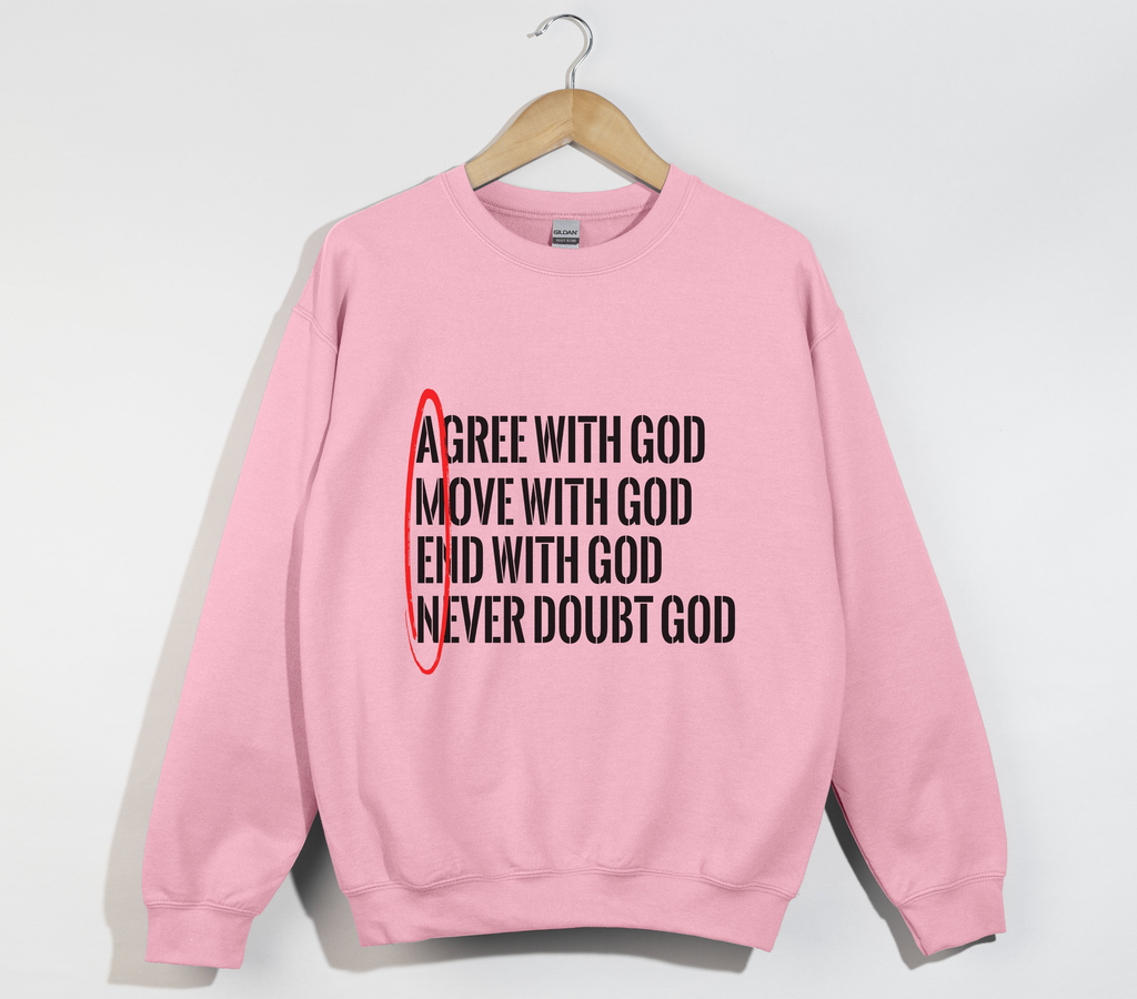 AMEN: Agree, Move, End, Never Doubt God - Christian Sweatshirt