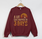 A Lot Can Happen In 3 Days Jesus is Risen Sweatshirt