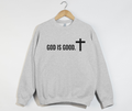 God Is Good Sweatshirt