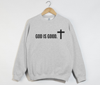God Is Good Sweatshirt