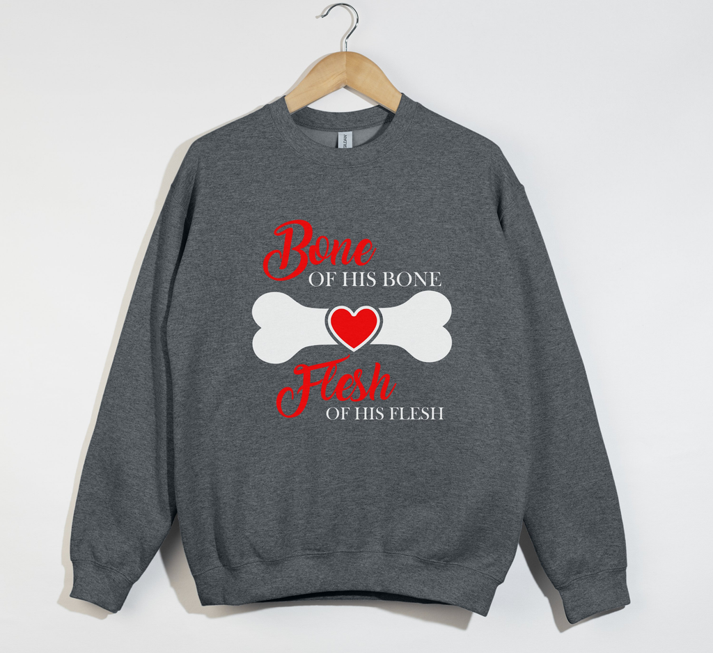 Bone Of His Bone, Flesh Of His Flesh – Christian Sweatshirt