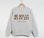 Be Salty Stay Lit - Christian Sweatshirt