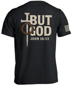 But God John 16 33 T-Shirt