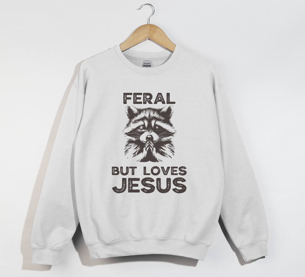 Feral But Loves Jesus - Christian Sweatshirt