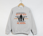 I Asked God To Make Me A Better Man, I Asked For An Angel - Grandfather Sweatshirt