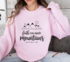 Faith Can Move Mountains - Sweatshirt