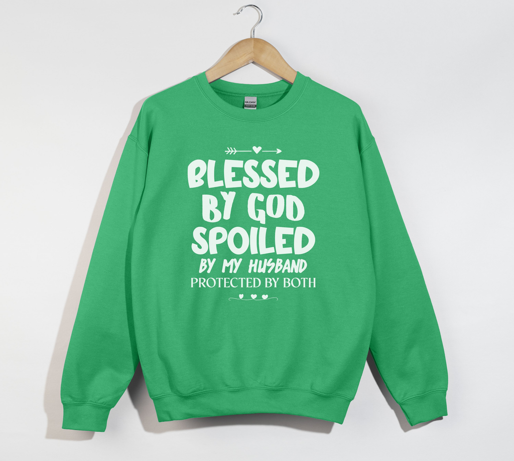 Blessed By God, Spoiled By My Husband - Wife Sweatshirt