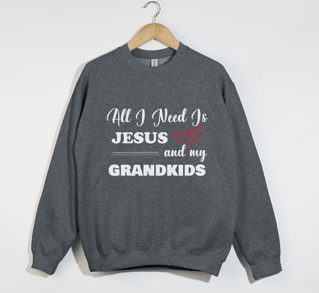 All I Need Is Jesus And My Grandkids - Grandma & Mom Sweatshirt
