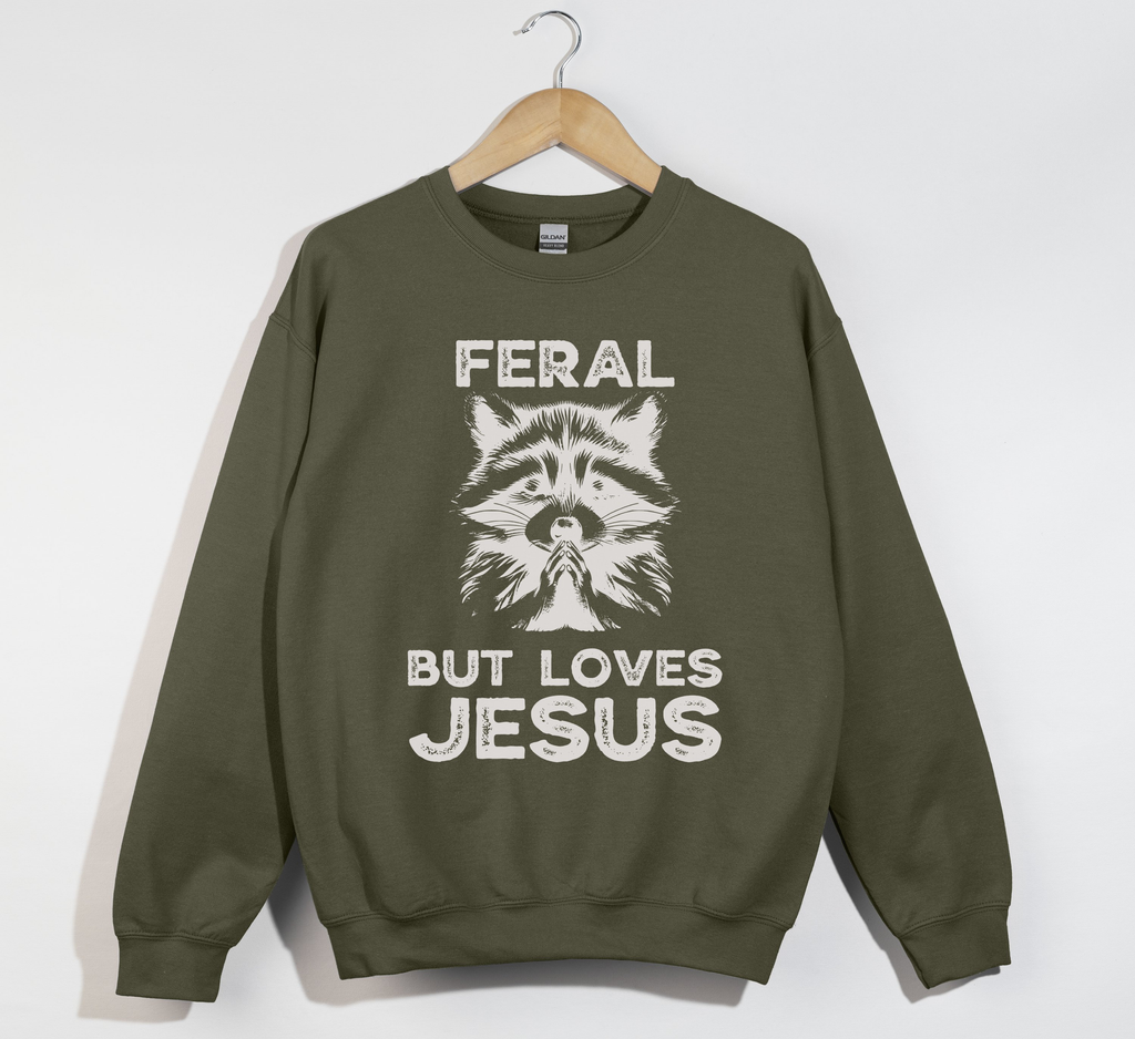 Feral But Loves Jesus - Christian Sweatshirt