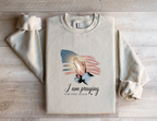 I Am Praying For This Nation - Sweatshirt