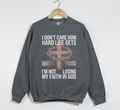 Faith In God, No Matter What -  Christian Sweatshirt