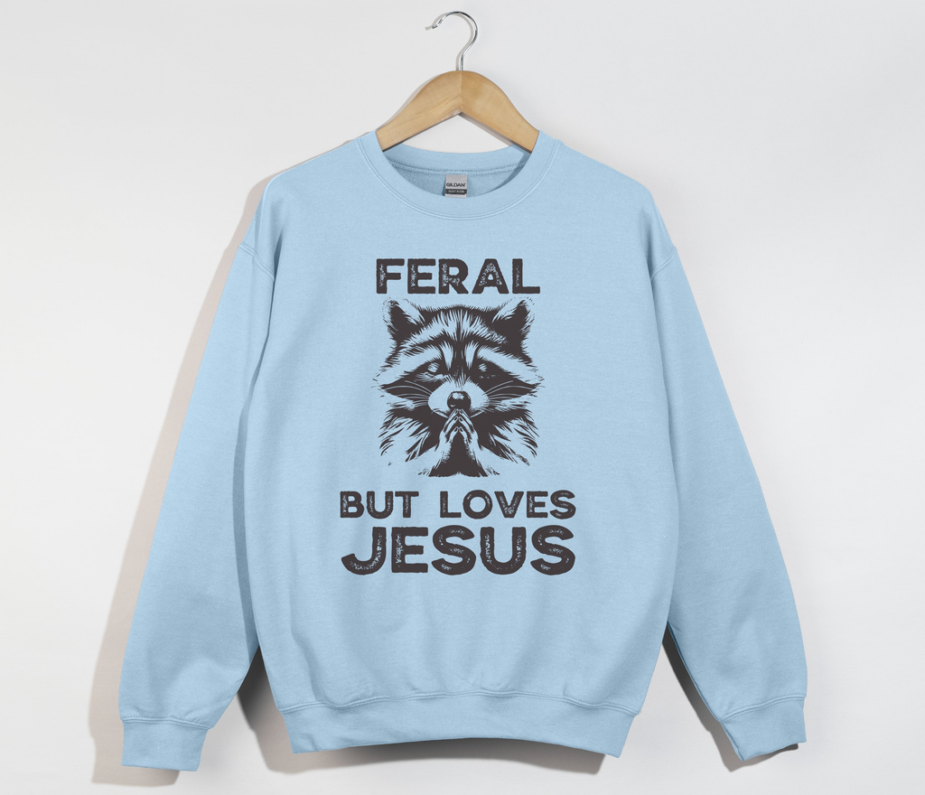Feral But Loves Jesus - Christian Sweatshirt