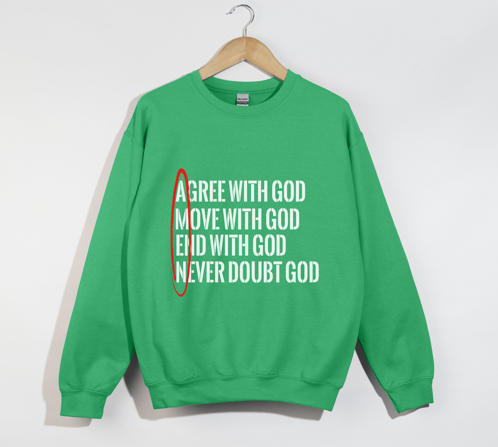 AMEN: Agree, Move, End, Never Doubt God - Christian Sweatshirt