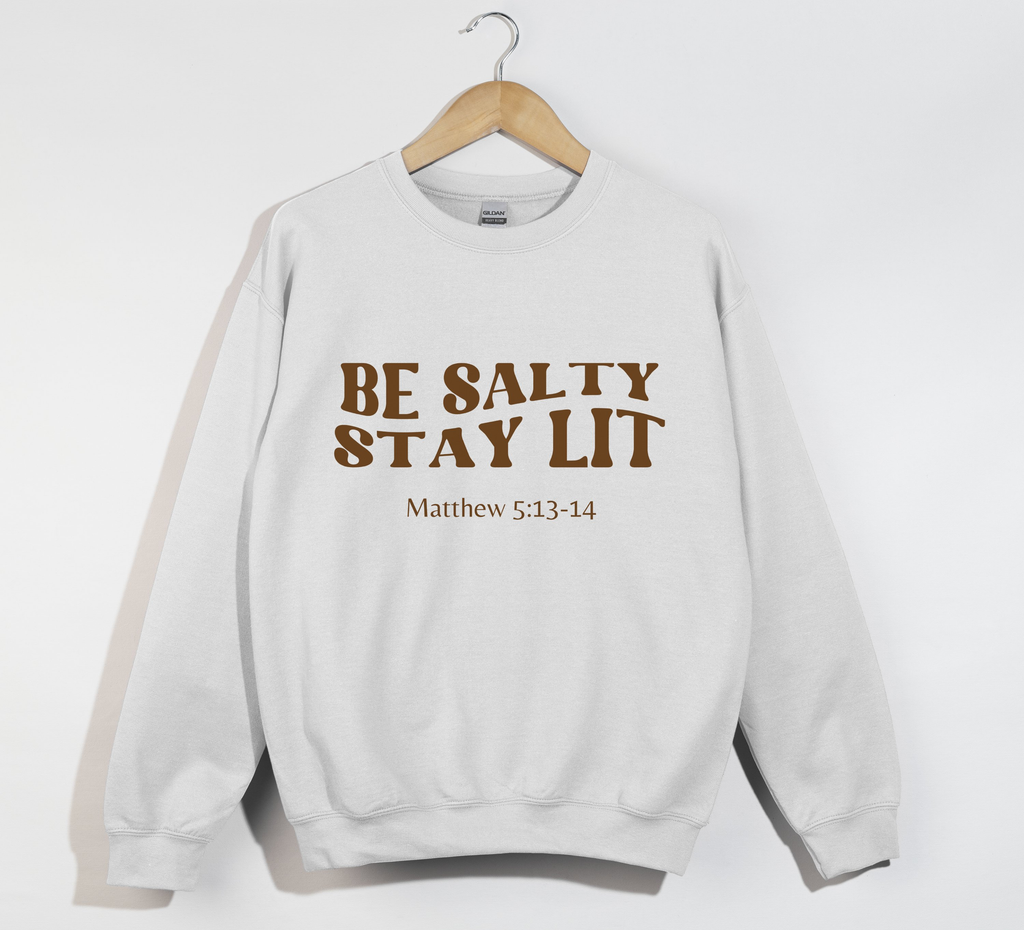Be Salty Stay Lit - Christian Sweatshirt