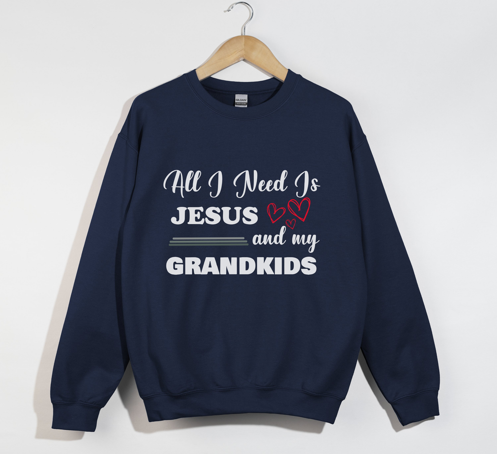 All I Need Is Jesus And My Grandkids - Grandma & Mom Sweatshirt